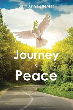Journey to Peace - Keffer-Hill, Beth Ann Journey to Peace - Keffer-Hill, Beth Ann