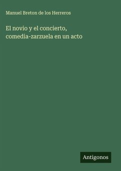 El novio y el concierto, comedia-zarzuela en un acto Cover El novio y el concierto, comedia-zarzuela en un acto