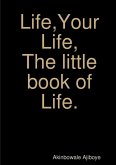 Life,Your Life.The Little Book of Life