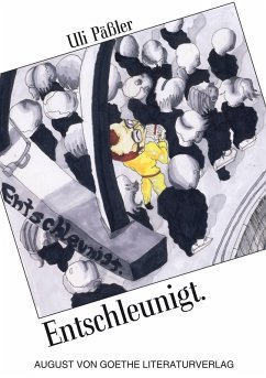 Entschleunigt. - Päßler, Uli Entschleunigt. - Päßler, Uli