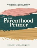The Parenthood Primer (eBook, ePUB) The Parenthood Primer (eBook, ePUB)