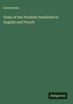 Some of the Parables Paralleled in English and French - Anonymous