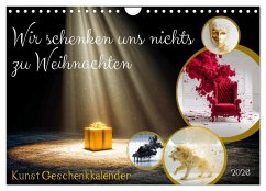 Wir schenken uns nichts zu Weihnachten - Kunst Geschenkkalender (Wandkalender 2026 DIN A4 quer), CALVENDO Monatskalender Wir schenken uns nichts zu Weihnachten - Kunst Geschenkkalender (Wandkalender 2026 DIN A4 quer), CALVENDO Monatskalender