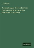 Untersuchungen über die Existenz Verschiedener Arten unter den Asiatischen Orang-Affen