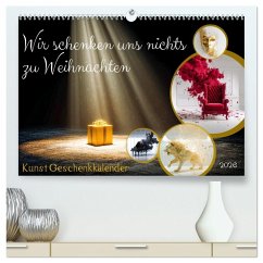 Wir schenken uns nichts zu Weihnachten - Kunst Geschenkkalender (hochwertiger Premium Wandkalender 2026 DIN A2 quer), Kunstdruck in Hochglanz Wir schenken uns nichts zu Weihnachten - Kunst Geschenkkalender (hochwertiger Premium Wandkalender 2026 DIN A2 quer), Kunstdruck in Hochglanz