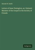 Letters of Isaac Penington, an Eminent Minister of the Gospel in the Society of Friends