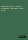 Celebration of the Bi-Centennial Anniversary of the Town of Suffield, Conn. Celebration of the Bi-Centennial Anniversary of the Town of Suffield, Conn.