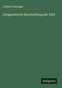 Geognostische Beschreibung der Eifel Cover Geognostische Beschreibung der Eifel