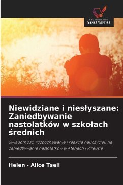 Cover Niewidziane i nies¿yszane: Zaniedbywanie nastolatków w szko¿ach ¿rednich