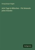 Acht Tage in München - Für Reisende jedes Standes