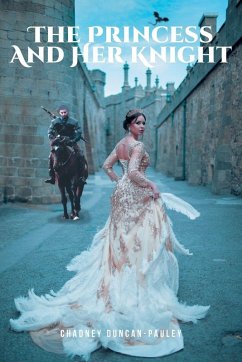 The Princess and Her Knight - Duncan-Pauley, Chadney