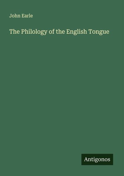 The Philology of the English Tongue The Philology of the English Tongue