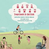 Together Is Better (Simplified Chinese-Pinyin-English) Together Is Better (Simplified Chinese-Pinyin-English)