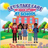 Let's Take Care of Each Other! At School Let's Take Care of Each Other! At School