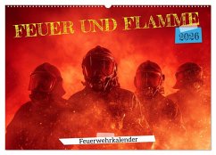 Feuer und Flamme - Feuerwehrkalender (Wandkalender 2026 DIN A2 quer), CALVENDO Monatskalender