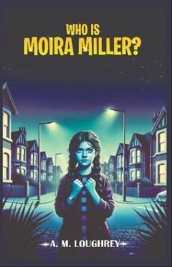 Who Is Moira Miller? (eBook, ePUB) - Loughrey, A. M.