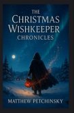The Christmas Wishkeeper Chronicles (eBook, ePUB) The Christmas Wishkeeper Chronicles (eBook, ePUB)