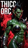 Thicc Orc (eBook, ePUB) Thicc Orc (eBook, ePUB)