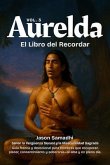 Aurelda, El Libro del Recuerdo, Vol. 3 (Sanando la Vergüenza Sexual y Reclamando la Masculinidad Sagrada) (eBook, ePUB)