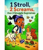 1 Stroll, 2 Screams, then 3 Snuggle Supremes (eBook, ePUB) 1 Stroll, 2 Screams, then 3 Snuggle Supremes (eBook, ePUB)
