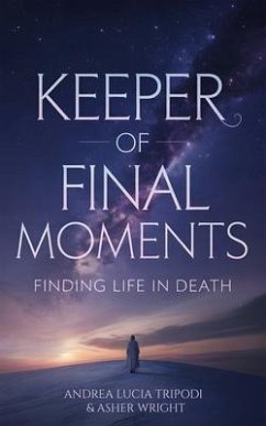 Cover Keeper Of Final Moments - Finding Life In Death (eBook, ePUB)