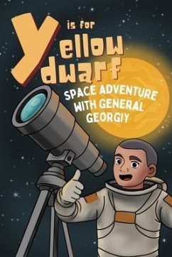 Y is for Yellow Dwarf (eBook, ePUB) - Garbuz, Georgiy Sergeyevich Y is for Yellow Dwarf (eBook, ePUB) - Garbuz, Georgiy Sergeyevich