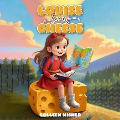 Louise Loves Cheese (eBook, ePUB)