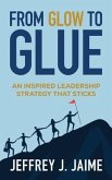 From Glow To Glue (eBook, ePUB)