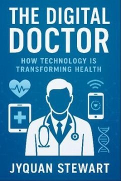 The Digital Doctor (eBook, ePUB) - Stewart, Jyquan