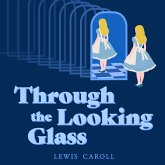Through the Looking-Glass (MP3-Download) Through the Looking-Glass (MP3-Download)