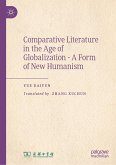 Comparative Literature in the Age of Globalization - A Form of New Humanism (eBook, PDF)