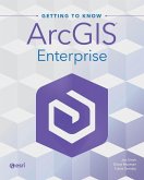 Getting to Know ArcGIS Enterprise (eBook, ePUB) Getting to Know ArcGIS Enterprise (eBook, ePUB)