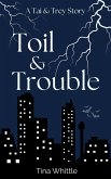 Toil & Trouble (A Tai & Trey Story) (eBook, ePUB) Toil & Trouble (A Tai & Trey Story) (eBook, ePUB)