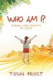Who Am I? (eBook, ePUB) Who Am I? (eBook, ePUB)