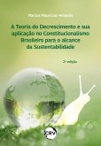 A teoria do decrescimento e sua aplicação no constitucionalismo brasileiro para o alcance da sustentabilidade - 2º Edição (eBook, ePUB)