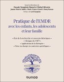 Pratique de l'EMDR avec les enfants, les adolescents et leur famille (eBook, ePUB)