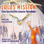 LULUS MISSION: Eine Geschichte innerer Heimkehr (MP3-Download)