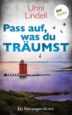 Pass auf, was du träumst (eBook, ePUB)