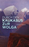 Durch den Kaukasus zur Wolga (eBook, ePUB)