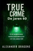 True Crime - De jaren 60 (eBook, ePUB)