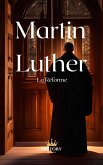 Martin Luther: La Réforme (Les Réformateurs Protestants, #1) (eBook, ePUB)
