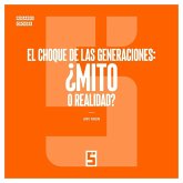 El Choque de las Generaciones : ¿Mito o Realidad ? (eBook, ePUB) El Choque de las Generaciones : ¿Mito o Realidad ? (eBook, ePUB)