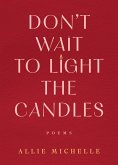 Don't Wait to Light the Candles (eBook, ePUB)