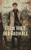 Felix Holt, der Radikale (eBook, ePUB) Felix Holt, der Radikale (eBook, ePUB)