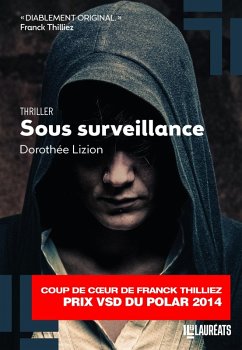 Sous surveillance. Coup de coeur de Franck Thilliez. PRIX VSD du polar 2014 (eBook, ePUB) Cover Sous surveillance. Coup de coeur de Franck Thilliez. PRIX VSD du polar 2014 (eBook, ePUB)