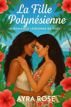 La Fille Polynésienne : Romance Lesbienne de Noël (eBook, ePUB) Cover La Fille Polynésienne : Romance Lesbienne de Noël (eBook, ePUB)