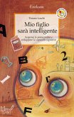 Mio figlio sarà intelligente (eBook, ePUB)
