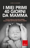 I miei primi 40 giorni da mamma (eBook, ePUB)
