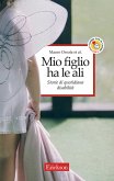 Mio figlio ha le ali (eBook, ePUB)