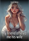My Friend offered me his wife (eBook, ePUB)